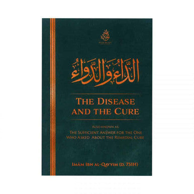 The Disease And The Cure - Imam Ibn al-Qayyim