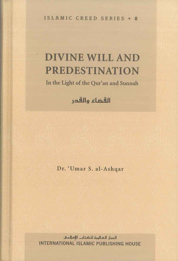 Divine Will and Predestination : Islamic Creed Series 8-1