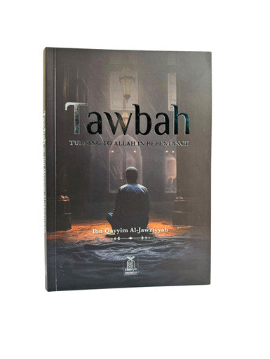 Tawbah : Turning to Allah in Repentance (New edition)