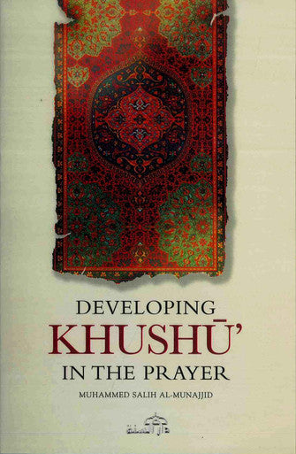 Developing Khushu In The Prayer-1