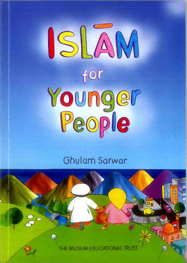 Islam for Younger People - Ghulam Sarwar