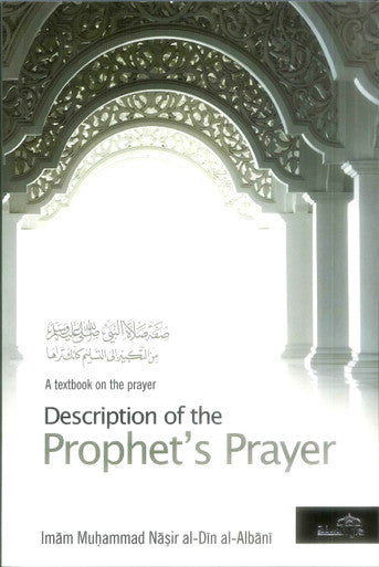 Description of the Prophets Prayer - Imam Muhammad Nasir Al-Din al-Albani-1