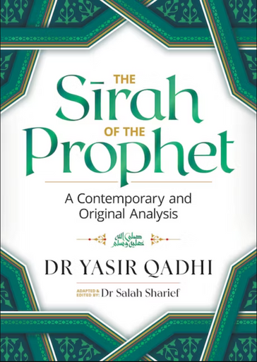 The Sirah of the Prophet (Pbuh): A Contemporary and Original Analysis - by Yasir Qadhi (25203)