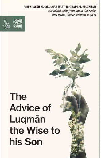 The Advice Of Luqman The Wise To His Son - Shaykh Rabee' Al-Madkhali